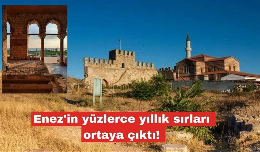 Enez'in Yüzlerce Yıllık Sırları Ortaya Çıktı!
