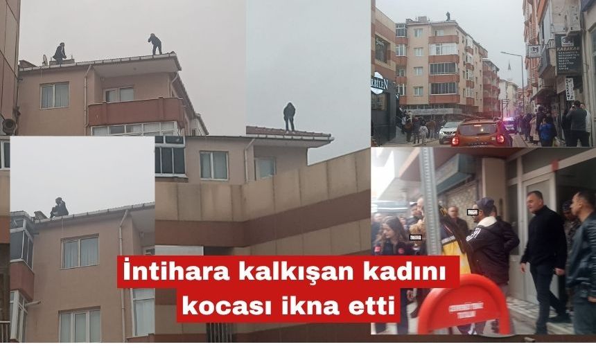 Ölüm girişiminde bulunan kadını kocası ölümden aldı