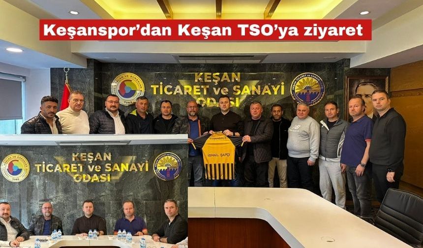 Keşanspor’dan Keşan TSO’ya ziyaret