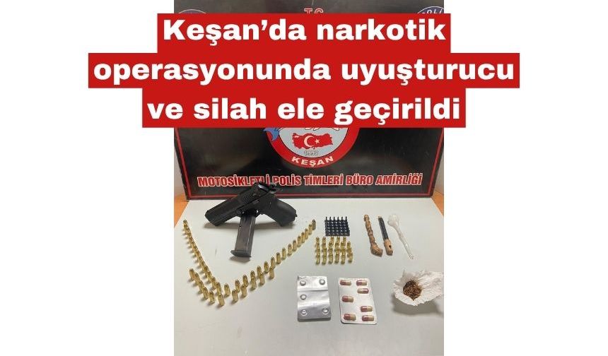 Keşan'da polisten narkotik operasyonu