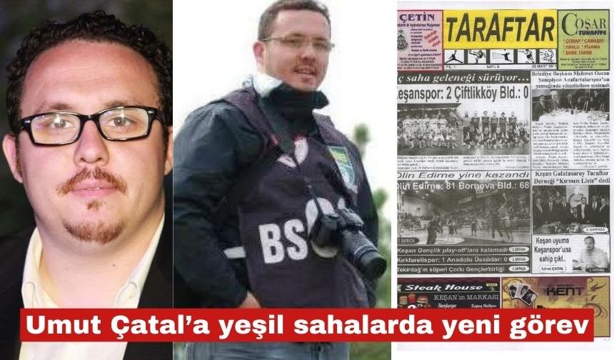 Umut Çatal’a yeşil sahalarda yeni görev