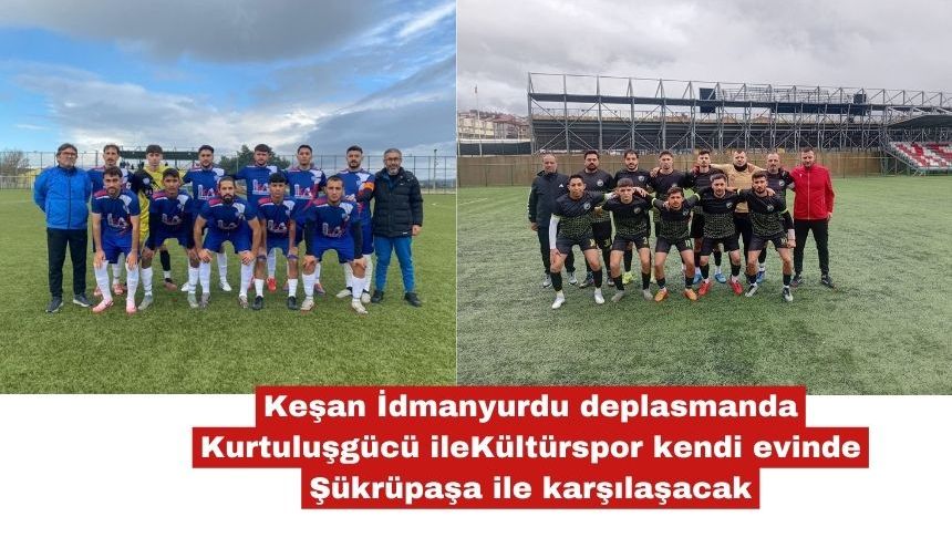 Keşan İdmanyurdu deplasmanda Kültürspor evinde