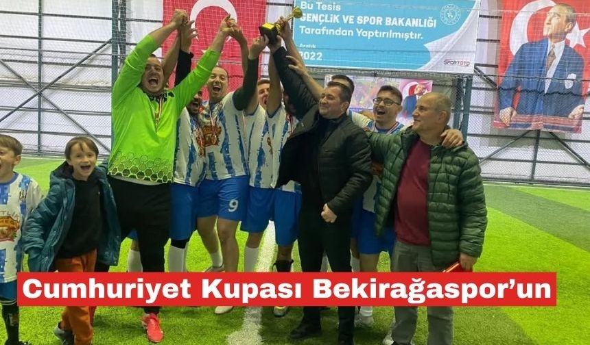 Cumhuriyet Kupası Bekirağaspor'un