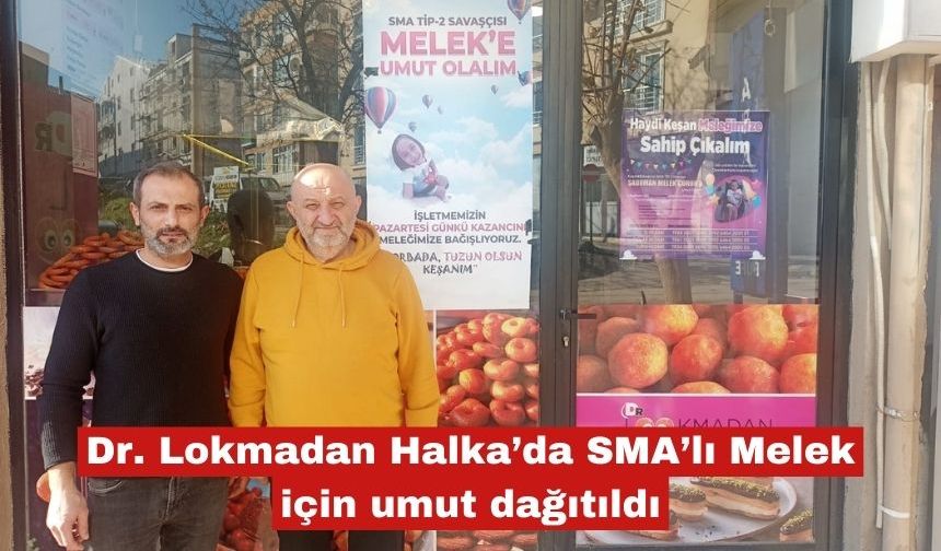 Dr. Lokmadan Halka’da SMA’lı Melek için umut dağıtıldı