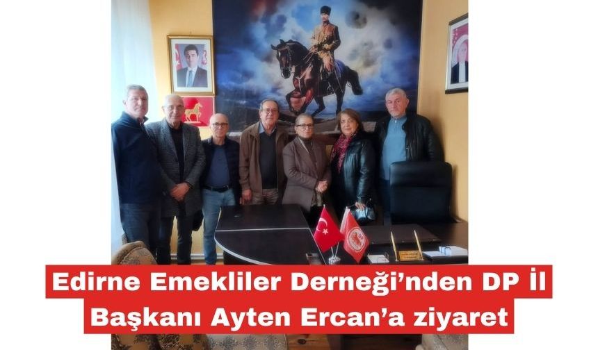 Emekliler Derneği’nden DP İl Başkanı Ayten Ercan’a ziyaret