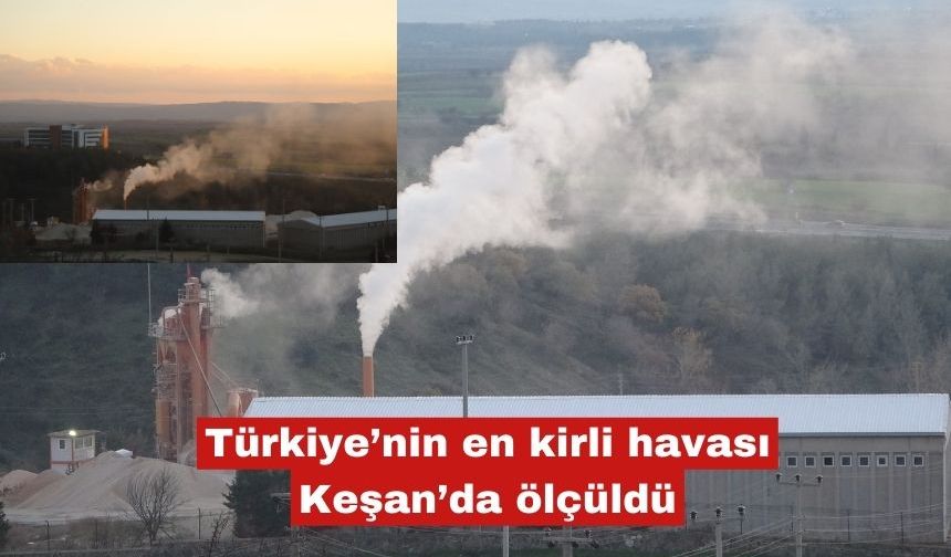 Türkiye’nin en kirli havası Keşan’da ölçüldü