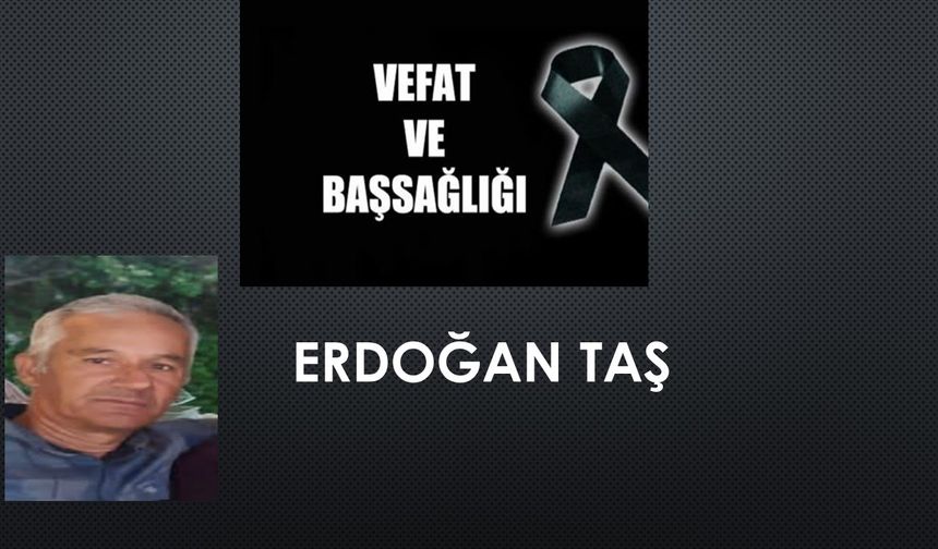 Erdoğan Taş vefat etti