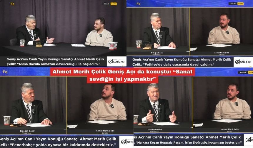Çelik, Geniş Açı da konuştu: “Sanat sevdiğin işi yapmaktır”