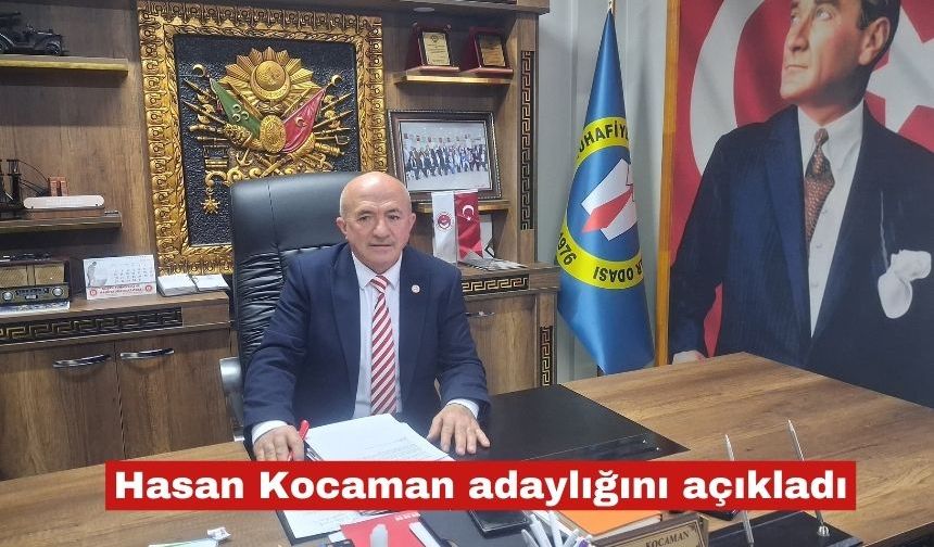 Hasan Kocaman adaylığını açıkladı
