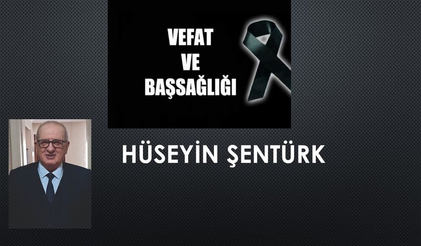 Hüseyin Şentürk vefat etti
