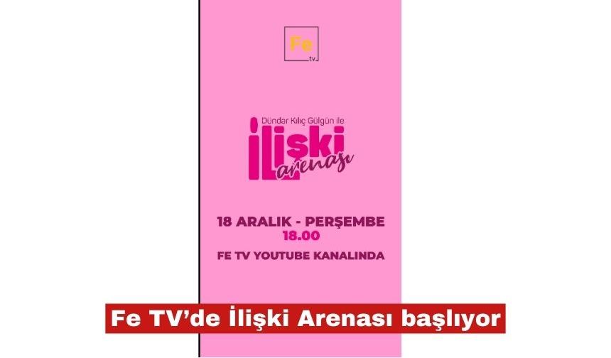 İlişki Arenası Fe TV’de başlıyor
