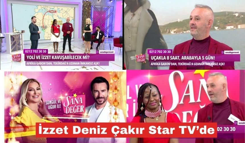 İzzet Deniz Çakır Star TV’de