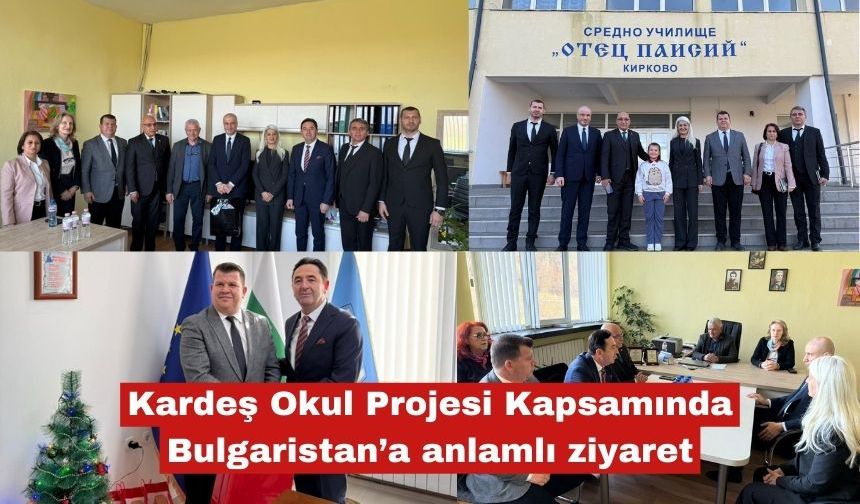 Kardeş Okul Projesi Kapsamında Bulgaristan’a anlamlı ziyaret