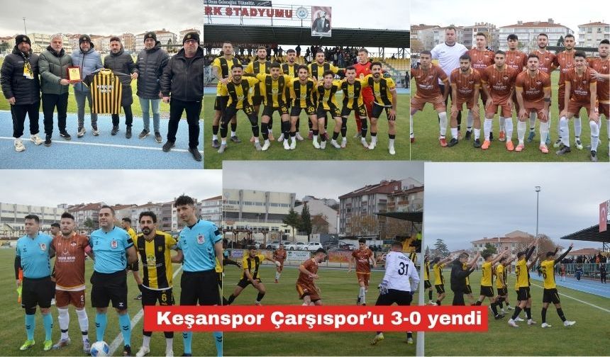 Keşanspor, Çarşıspor’u 3-0 mağlup etti