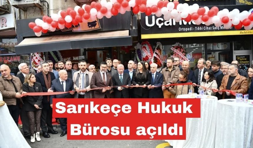 Sarıkeçe Hukuk Bürosu açıldı