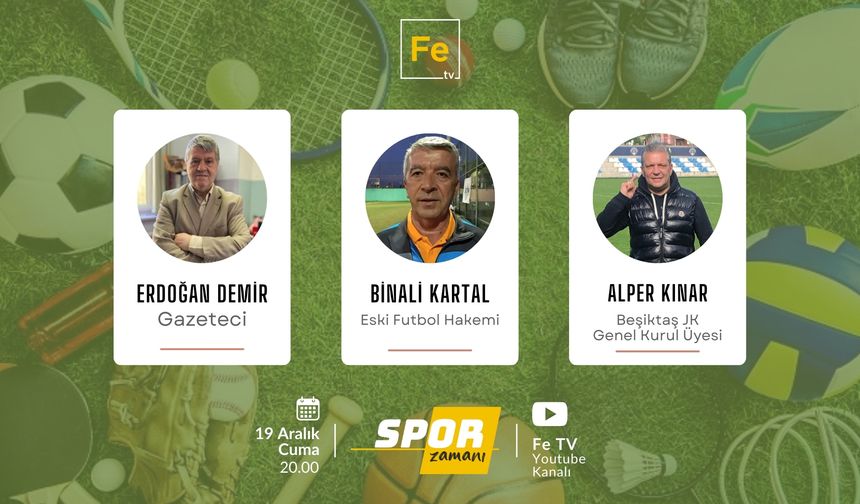 Spor Zamanı'nın konukları Binali Kartal ve Alper Kinar