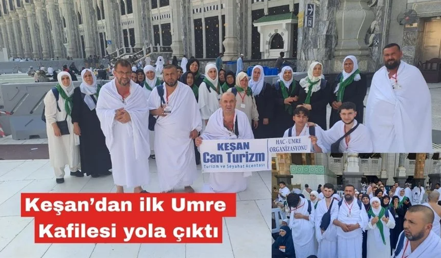 Keşan’dan ilk umre kafilesi yola çıktı