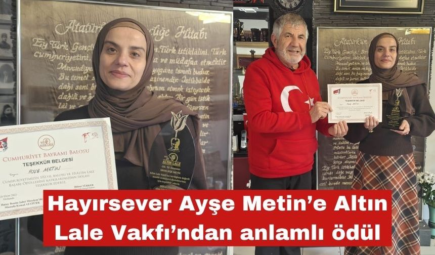 Hayırsever Ayşe Metin’e Altın Lale Vakfı’ndan anlamlı ödül