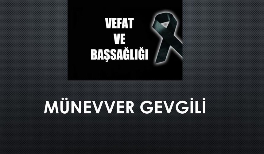 Münevver Gevgili vefat etti