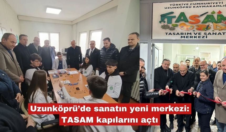 Uzunköprü’de sanatın yeni merkezi: TASAM kapılarını açtı