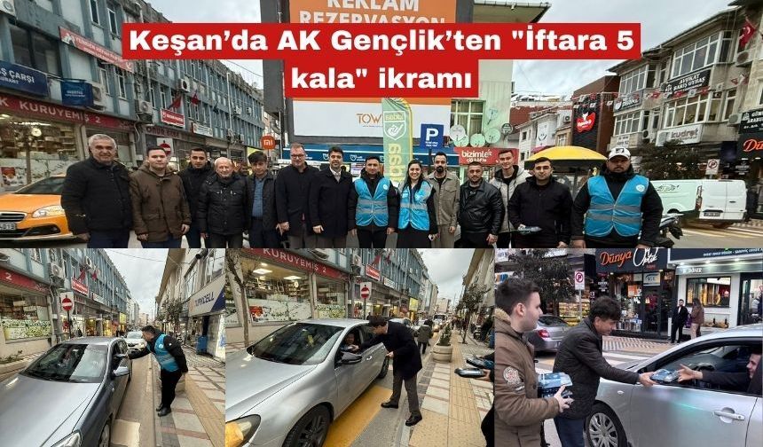 Keşan’da AK Gençlik’ten "İftara 5 kala" ikramı