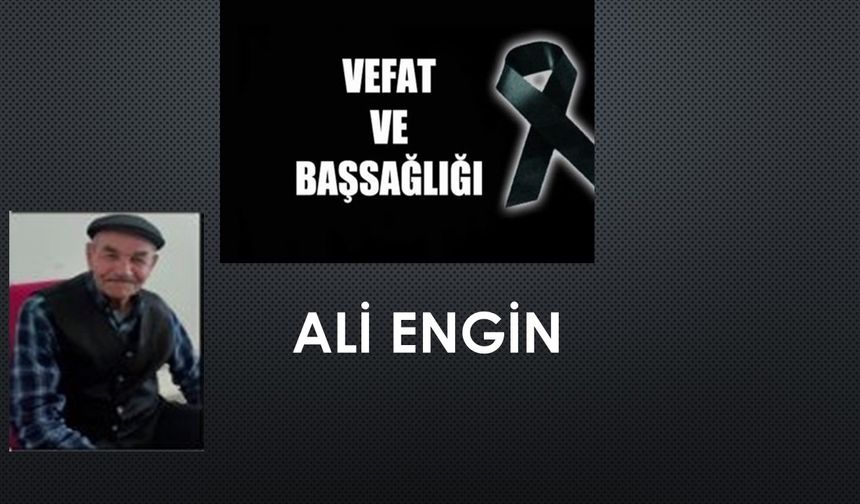 Ali Engin vefat etti