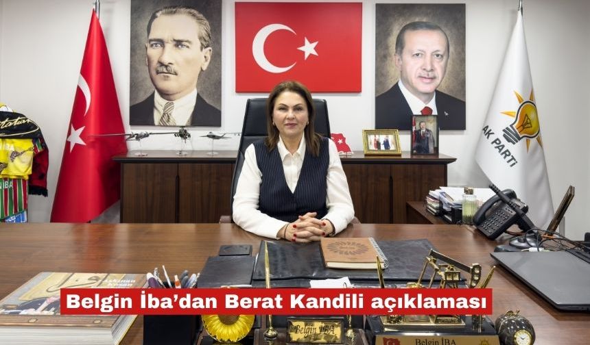 Belgin İba’dan Berat Kandili Gecesi açıklaması