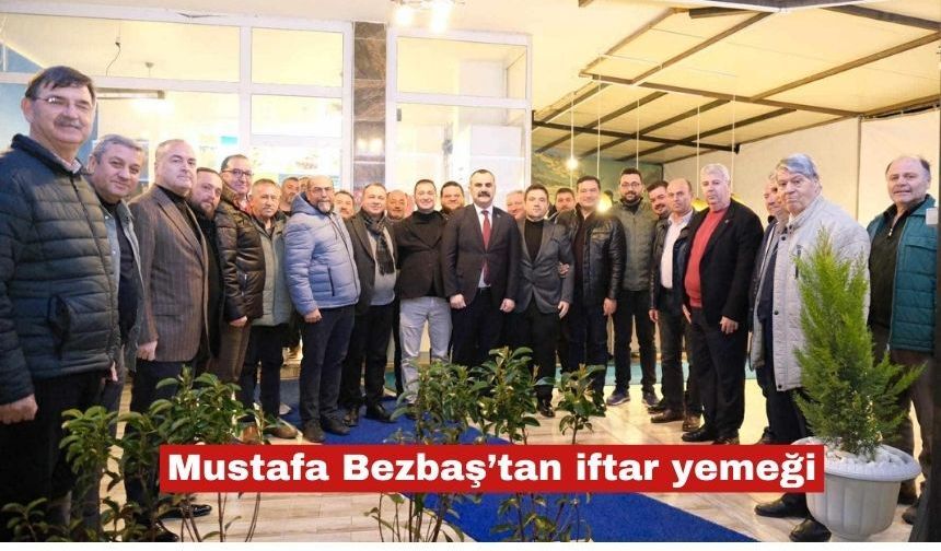 Mustafa Bezbaş’tan iftar yemeği