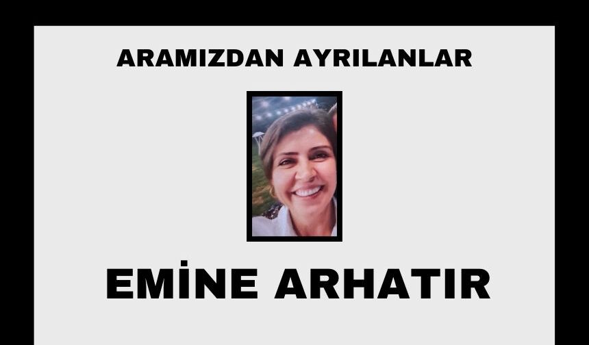 Emine Arhatır vefat etti