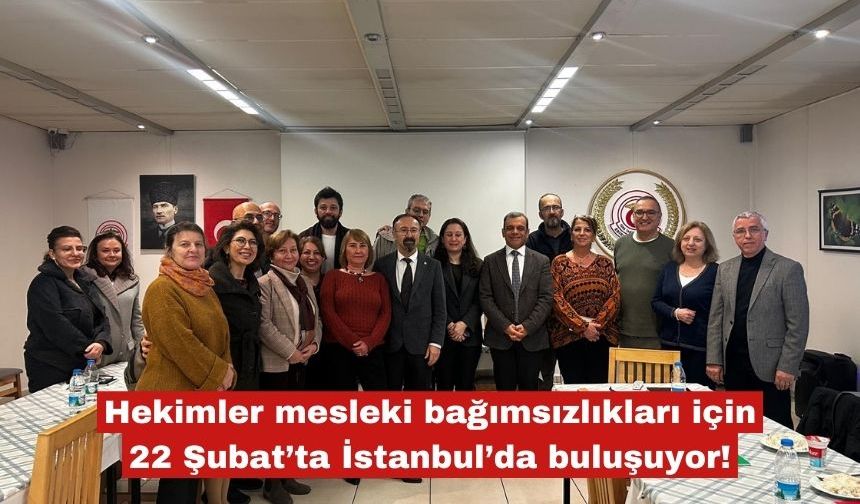 Hekimler  22 Şubat’ta İstanbul’da buluşuyor!