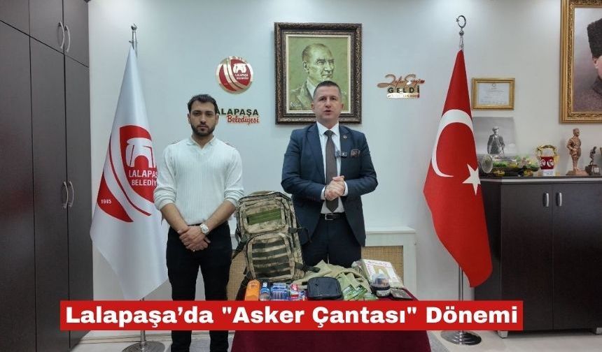 Lalapaşa’da "Asker Çantası" Dönemi