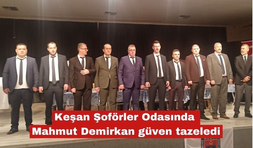Keşan Şoförler Odasında Mahmut Demirkan güven tazeledi
