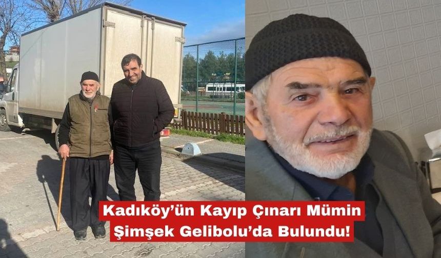 Kadıköy’ün Kayıp Çınarı Mümin Şimşek Gelibolu’da Bulundu!