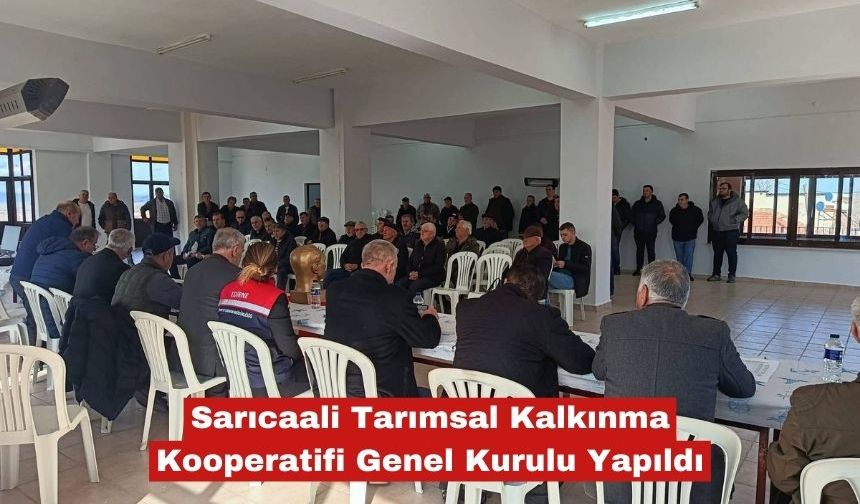 Sarıcaali Tarımsal Kalkınma Kooperatifi Genel Kurulu Yapıldı