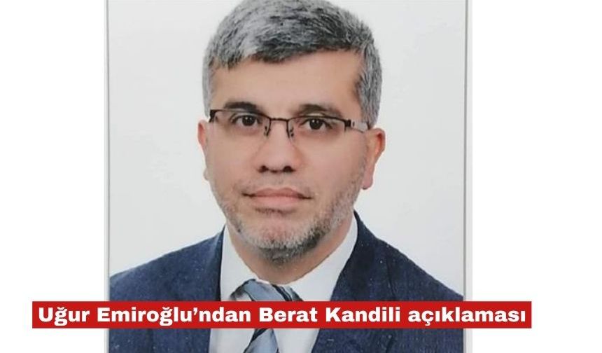 Keşan Müftüsü Emiroğlu’dan Berat Kandili açıklaması