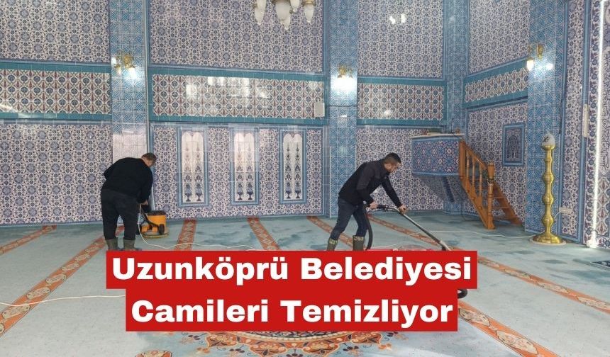 Uzunköprü Belediyesi  camilerde temizlik yapıyor