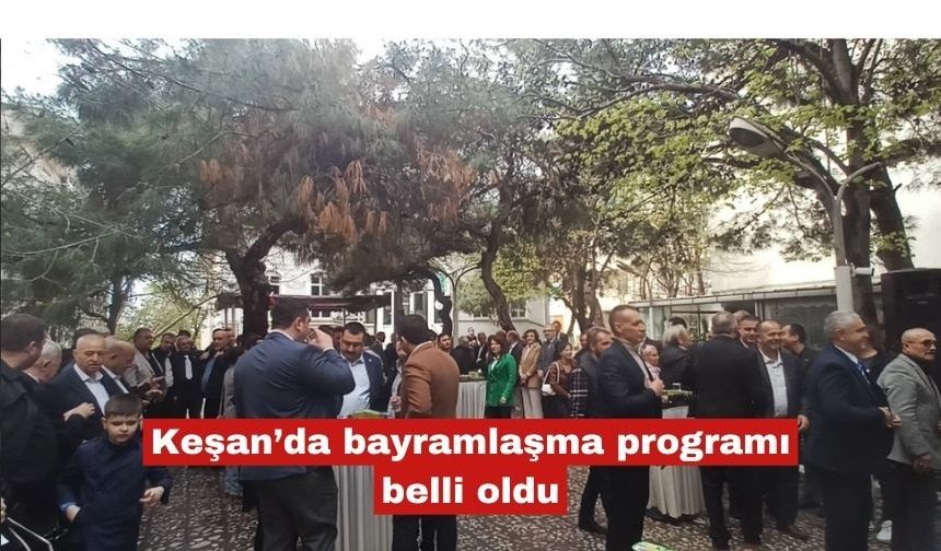 Keşan’da bayramlaşma programı belli oldu