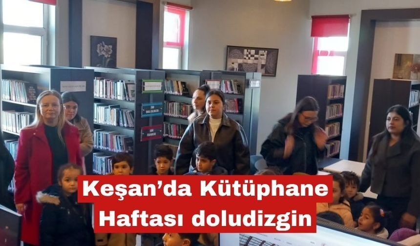 Keşan’da Kütüphane Haftası doludizgin