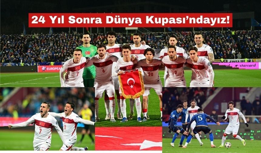 Muhteşemsiniz Çocuklar 24 Yıl Sonra Dünya Kupası’ndayız!