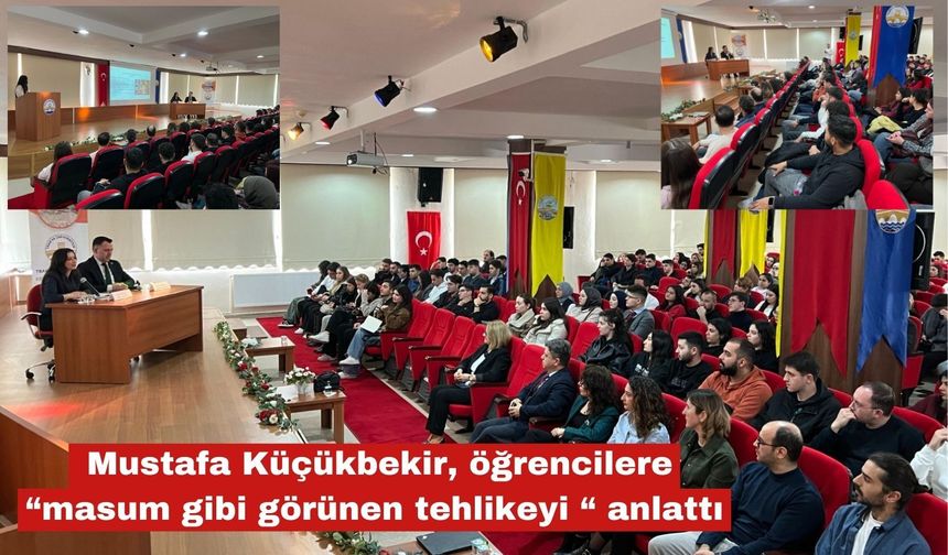 Küçükbekir,  “Masum gibi görünen tehlikeyi “ anlattı