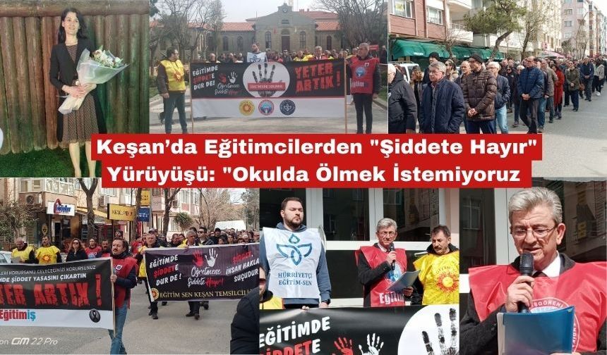 Keşan’da Eğitimcilerden "Şiddete Hayır" Yürüyüşü