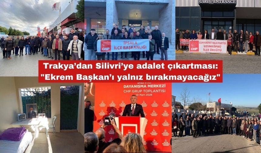 Trakya’dan Silivri’ye adalet çıkartması