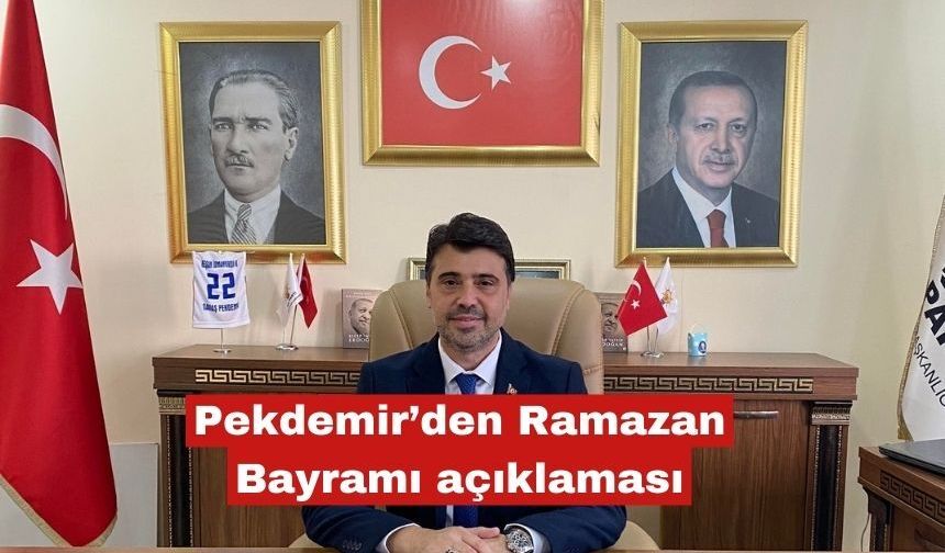 Savaş Pekdemir’den Ramazan Bayramı açıklaması