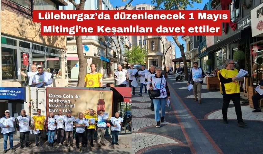 1 Mayıs Mitingi’ne Keşanlıları davet ettiler