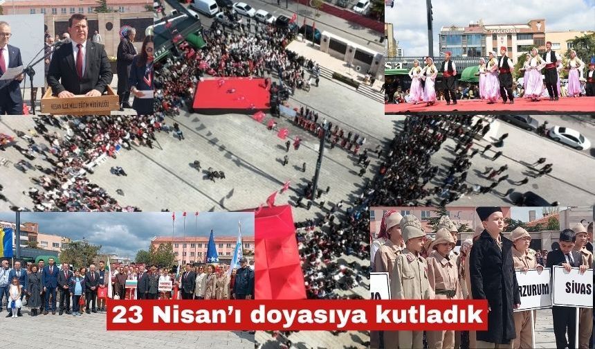 Keşan'da 23 Nisan’ı doyasıya kutladık