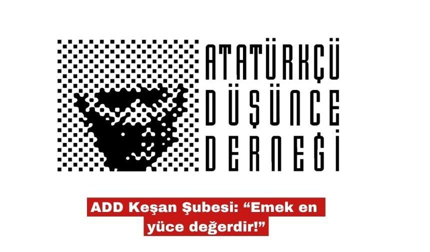 ADD Keşan Şubesi: “Emek en yüce değerdir!”