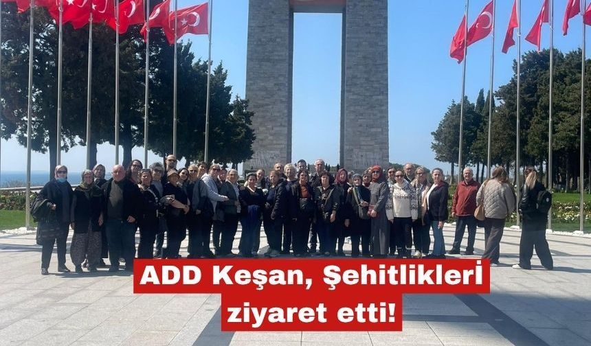 ADD Keşan, Şehitliklerİ ziyaret etti!