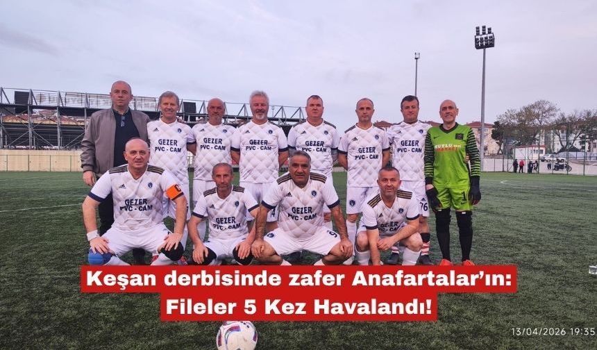 Keşan derbisinde zafer Anafartalar’ın