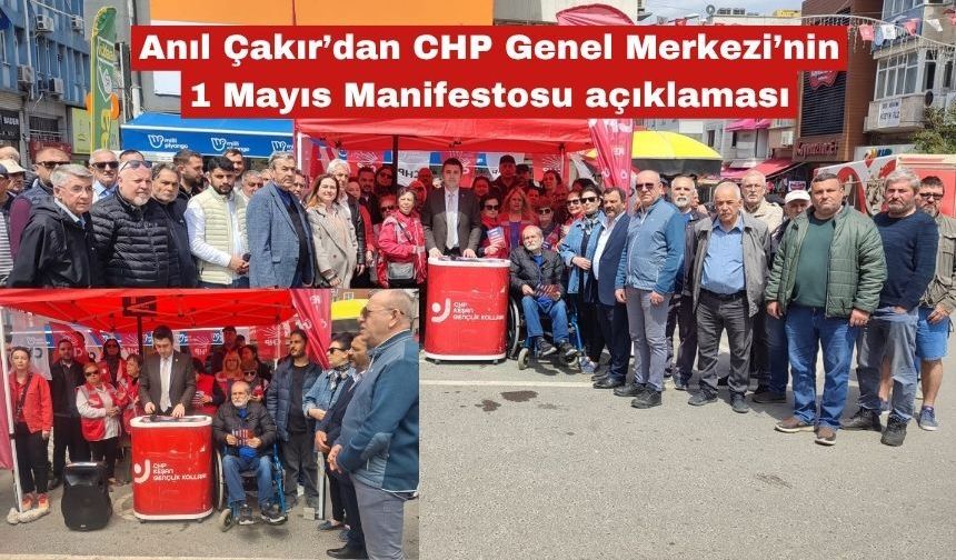 Anıl Çakır’dan CHP Genel Merkezi’nin 1 Mayıs Manifestosu