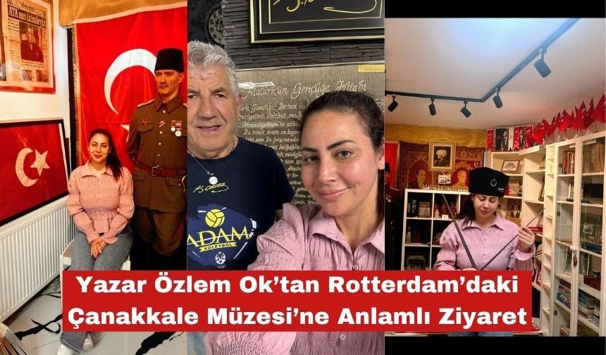 Ok’tan Rotterdam’daki Çanakkale Müzesi’ne anlamlı ziyaret